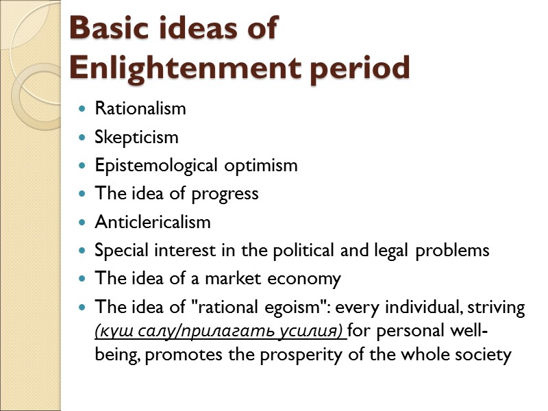 Basic ideas of  Enlightenment period Rationalism Skepticism Epistemological optimism The idea of ​​progress